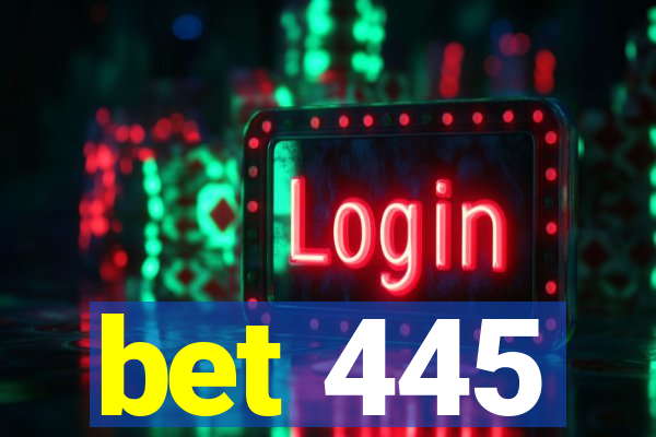 bet 445